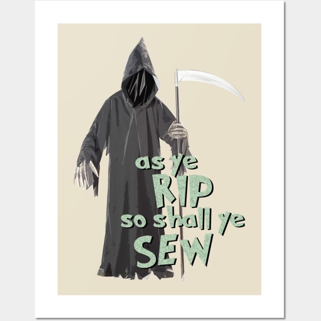 The Grim Ripper - As Ye RIP So Shall Ye Sew Wall Art by The Blue Box